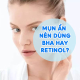 [Tiết Lộ] Da Mặt Bị Nổi Mụn Ẩn Nên Dùng BHA Hay Retinol?