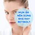 Review Retinol Nồng Độ Thấp Cho Người Mới Bắt Đầu