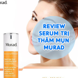 Review Serum Trị Thâm Mụn Murad Từ Trải Nghiệm Thực Tế