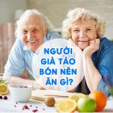 Người Già Táo Bón Nên Ăn Gì Mau Hết? Bạn Cần Biết