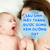 Sau Sinh Mấy Tháng Được Dùng Kem Dưỡng Da? Các Mẹ Cần Biết