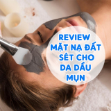 Review Mặt Nạ Đất Sét Cho Da Dầu Mụn Cực Hiệu Quả