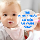 Trẻ Dưới 1 Tuổi Có Nên Ăn Váng Sữa Không? Lưu Ý Cho Mẹ
