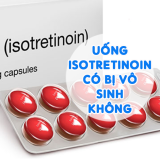 Uống Isotretinoin Có Bị Vô Sinh Không? Sự Thật Cần Biết