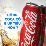 [Cảnh Báo]: Uống Coca Có Giúp Tiêu Hóa Không?
